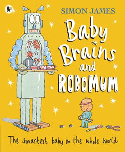 Baby Brains and RoboMum 