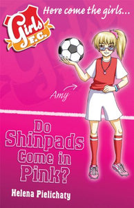 Girls FC 11: Do Shinpads Come in Pink? 