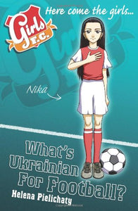 Girls FC 6: What's Ukrainian for Football? 