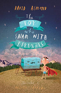 The Boy Who Swam with Piranhas 