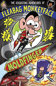 The Disgusting Adventures of Fleabag Monkeyface 5: Moldfinger 