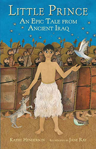 Little Prince: An Epic Tale from Ancient Iraq 