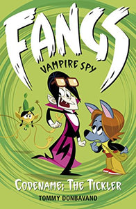 Fangs Vampire Spy Book 2: Codename: The Tickler 