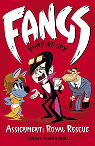 Fangs Vampire Spy Book 3: Assignment: Royal Rescue 