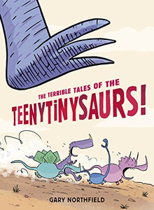 The Terrible Tales of the Teenytinysaurs! 