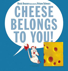 Cheese Belongs to You! 