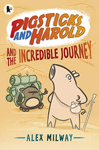 Pigsticks and Harold and the Incredible Journey 