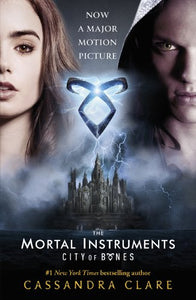 The Mortal Instruments 1: City of Bones Movie Tie-in 