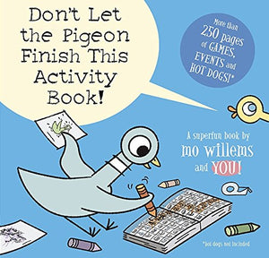 Don't Let the Pigeon Finish This Activity Book! 