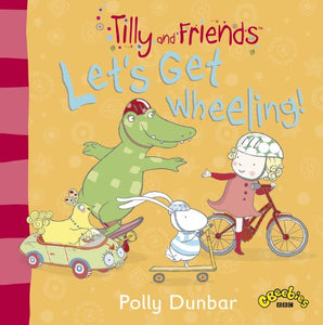 Tilly and Friends: Let's Get Wheeling! 