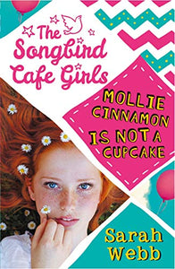 Mollie Cinnamon Is Not a Cupcake (The Songbird Cafe Girls 1) 