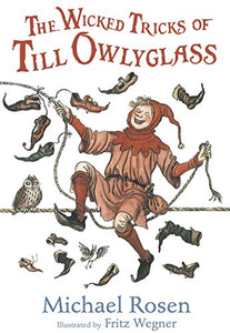 The Wicked Tricks of Till Owlyglass 