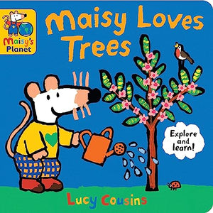 Maisy Loves Trees: A Maisy's Planet Book 