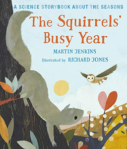 The Squirrels' Busy Year: A Science Storybook about the Seasons 