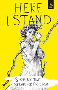 Here I Stand: Stories that Speak for Freedom 