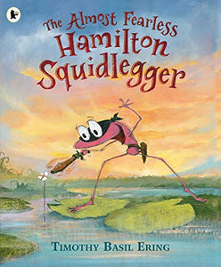 The Almost Fearless Hamilton Squidlegger 