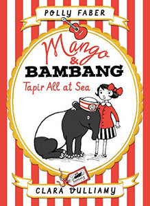 Mango & Bambang: Tapir All at Sea (Book Two) 