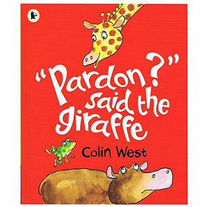 Pardon? said the Giraffe 