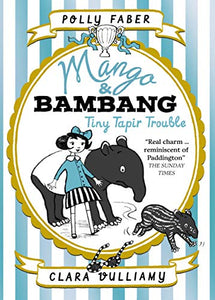 Mango & Bambang: Tiny Tapir Trouble (Book Three) 