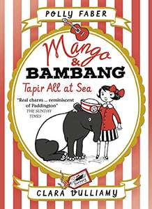 Mango & Bambang: Tapir All at Sea (Book Two) 