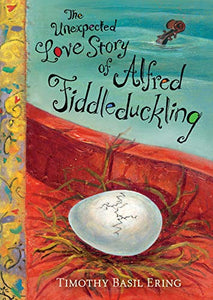 The Unexpected Love Story of Alfred Fiddleduckling 