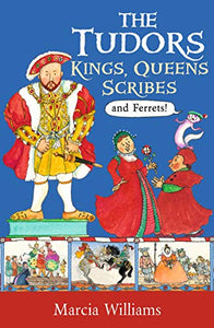 The Tudors: Kings, Queens, Scribes and Ferrets! 