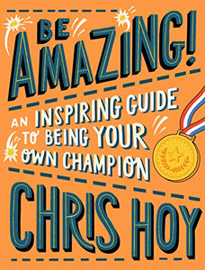 Be Amazing! An inspiring guide to being your own champion 