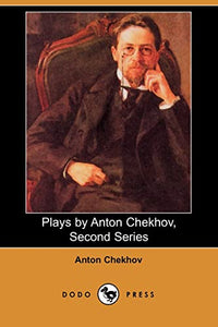 Plays by Anton Chekhov, Second Series 