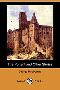 The Portent and Other Stories (Dodo Press) 