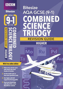 BBC Bitesize AQA GCSE (9-1) Combined Science Trilogy Higher Revision Guide inc online edition - 2023 and 2024 exams 