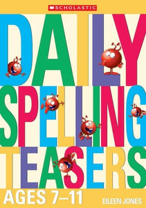 Daily Spelling Teasers Ages 7-11 