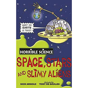 Horrible Science: Space Stars and Slimy Aliens 