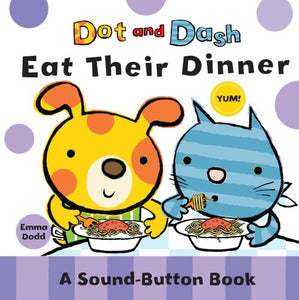 Dot and Dash Eat Their Dinner 