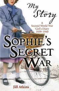 My Story: Sophie's Secret War 