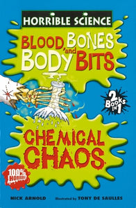 Horrible Science Collection: Blood Bones and Body Bits and Chemical Chaos 