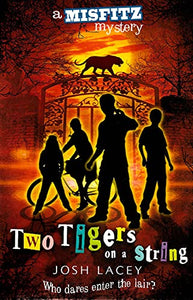 Misfitz Mysteries: #2 Two Tigers on a String 