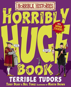 Horrible Histories: Horribly Huge Book of Terrible Tudors 