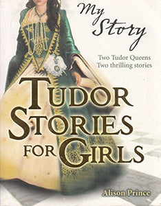 My Story Collections: Tudor Stories for Girls 