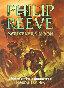 Mortal Engines: Scriveners Moon 