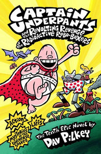 Captain Underpants and the Revolting Revenge of the Radioactive Robo-boxers 