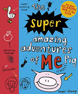 The Super Amazing Adventures of Me, Pig 