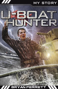 My Story: U-Boat Hunter (War Heroes Edition) 