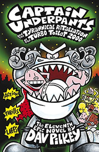 Captain Underpants and the Tyrannical Retaliation of the Turbo Toilet 2000 