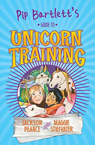 Pip Bartlett's Guide to Unicorn Training 