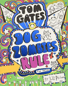 Tom Gates: DogZombies Rule (For now...) 