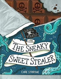 Captain Firebeard's School for Pirates: The Sneaky Sweet Stealer 