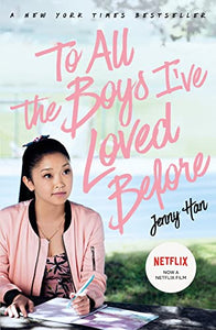 To All The Boys I've Loved Before: FILM TIE IN EDITION 