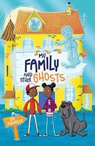 My Family and Other Ghosts 