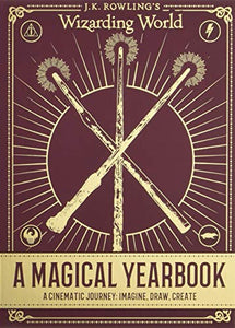 J.K. Rowling's Wizarding World: A Magical Yearbook 