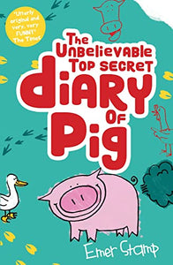 The Unbelievable Top Secret Diary of Pig 